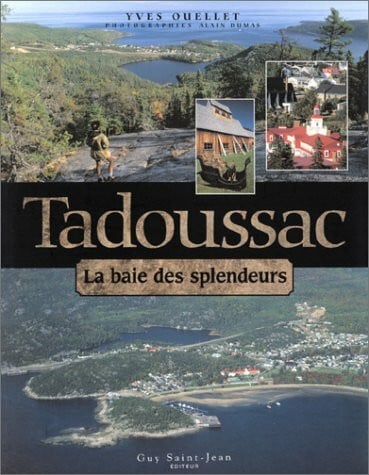 Ouellet, Dumas TADOUSSAC LA BAIE DES SPLENDEURS