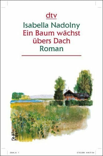 Nadolny, Isabella Ein Baum wächst übers Dach: Roman (dtv großdruck)
