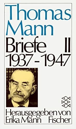 Mann, Erika Briefe II 1937-1947 (Thomas Mann, Briefe in drei Bänden (Taschenbuchausgabe), Band 2)