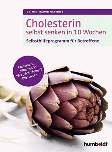 Martinez, Dr. med. Ramon Cholesterin selbst senken in 10 Wochen: Selbsthilfeprogramm für Betroffene. Cholesterin: 'Killer Nr. 1' oder 'Erfindung'? Die Fakten