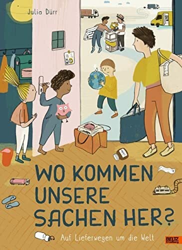 Dürr, Julia Wo kommen unsere Sachen her?: Auf Lieferwegen um die Welt