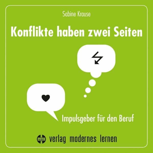 Krause, Sabine Konflikte haben zwei Seiten: Impulsgeber für den Beruf