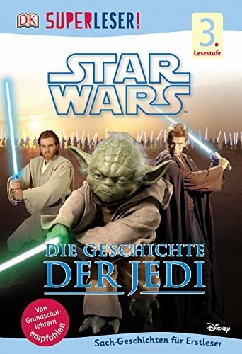 SUPERLESER! Star Wars™ Die Geschichte der Jedi: 3. Lesestufe Sach-Geschichten für Leseprofis