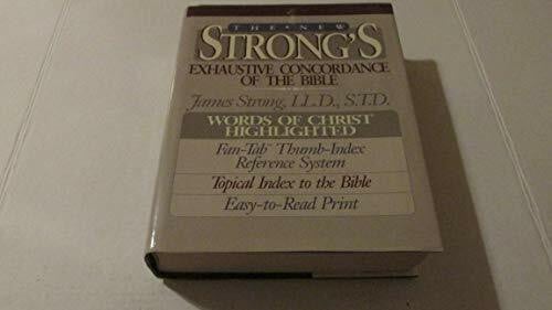 Strong, James The New Strong's Exhaustive Concordance of the Bible: With Main Concordance, Appendix to the Main Concordance, Topical Index to the Bible, Dictionar