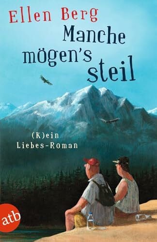 Berg, Ellen Manche mögen's steil: (K)ein Liebes-Roman