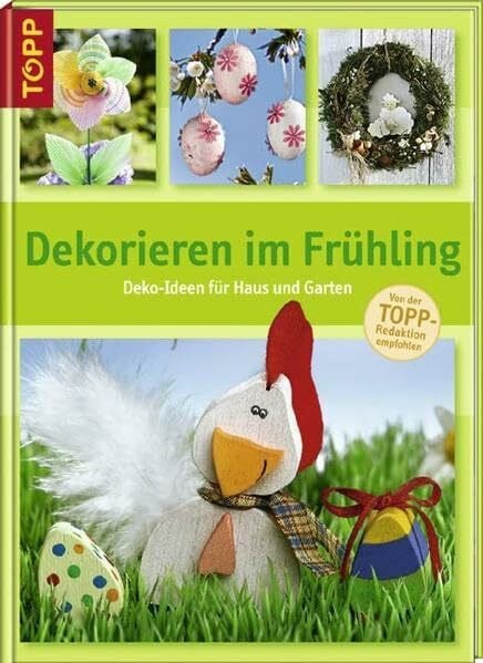 Monika Berger Dekorieren im Frühling: Deko-Ideen für Haus und Garten