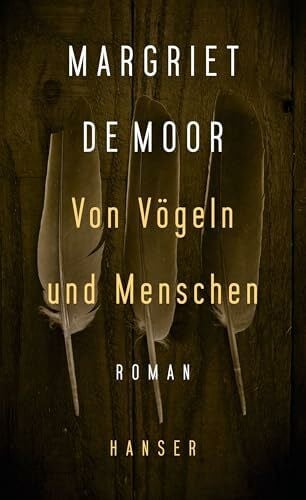 van Beuningen, Helga Von Vögeln und Menschen: Roman