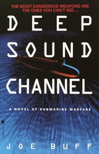 Buff, Joe Deep Sound Channel: A Novel of Submarine Warfare (Jeffrey Fuller, Band 1)