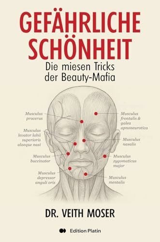 Moser, Veith Gefährliche Schönheit: Die miesen Tricks der Beauty-Mafia