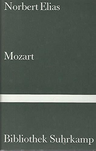 Elias, Norbert Mozart: Zur Soziologie eines Genies (Bibliothek Suhrkamp)