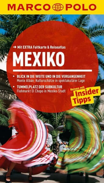 Wöbcke, Dr. Manfred MARCO POLO Reiseführer Mexiko: Reisen mit Insider-Tipps. Mit EXTRA Faltkarte & Reiseatlas
