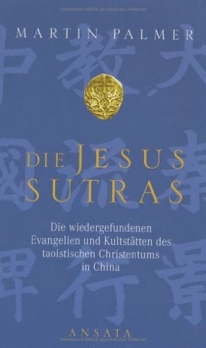 Hildegard Höhr Die Jesus-Sutras: Die wiedergefundenen Evangelien und Kultstätten des taoistischen Christentums in China