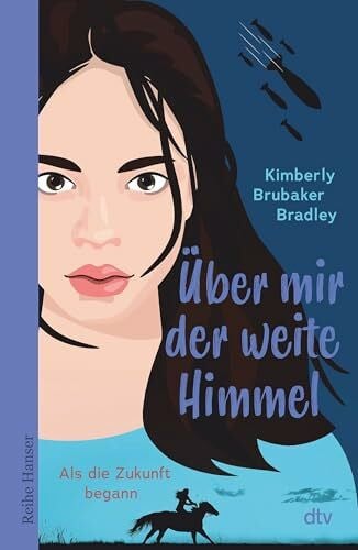 Schäfer, Beate Über mir der weite Himmel: Als die Zukunft begann | Nach dem Erfolgsroman ›Gras unter meinen Füßen‹ – Adas bewegende Suche nach Freiheit und einem echten Zuhause geht weiter (Adas Geschichte, Band 2)