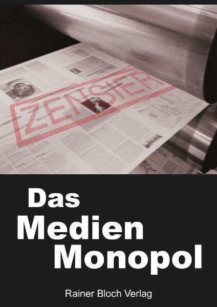 Verick, M A Das Medienmonopol: Gedankenkontrolle und Manipulation der Dunkelmächte
