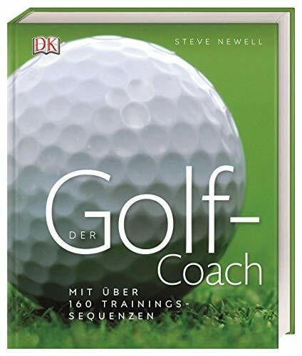 Newell, Steve Der Golf-Coach: Mit über 160 Trainingssequenzen