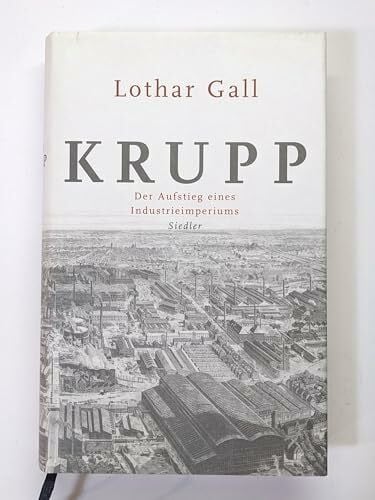 Gall, Lothar Krupp. Der Aufstieg eines Industrieimperiums