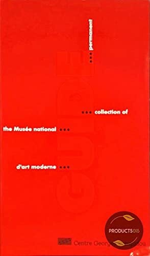 Collectif Guide to the permanent collection, musee national d'art moderne
