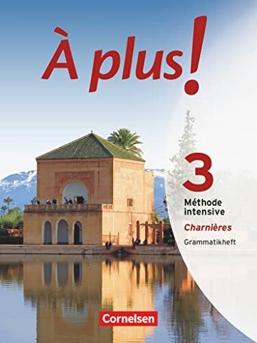 Gregor, Gertraud À plus ! Méthode intensive - Band 3 (Charnières): Grammatikheft