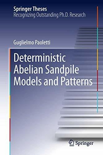 Paoletti, Guglielmo Deterministic Abelian Sandpile Models and Patterns (Springer Theses)