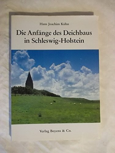 Kühn, Hans J Die Anfänge des Deichbaus in Schleswig-Holstein (Kleine Schleswig-Holstein-Bücher)