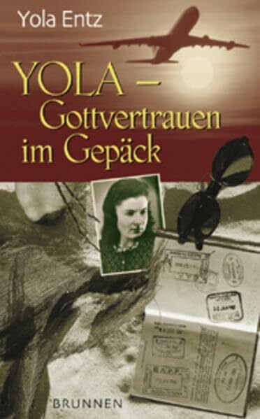 Entz, Yola Yola - Gottvertrauen im Gepäck