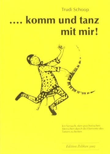 Mitchell, Peggy komm und tanz mit mir!: Ein Versuch, dem psychotischen Menschen durch die Elemente des Tanzes zu helfen