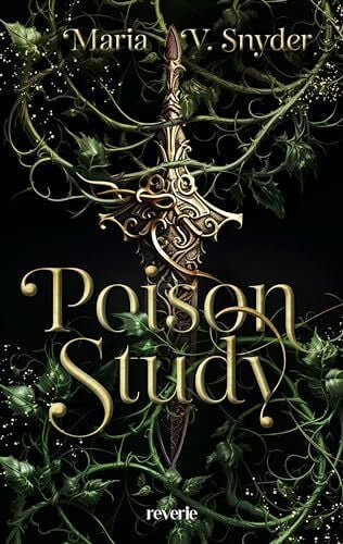 Nolden, Rainer Poison Study: Roman | Packende Enemies-to-Lovers Fantasyromance | Der Goodreads-Hit endlich wieder auf Deutsch lieferbar