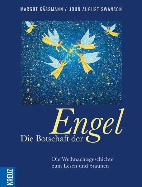 Swanson, John August Die Botschaft der Engel: Die Weihnachtsgeschichte zum Lesen und Staunen