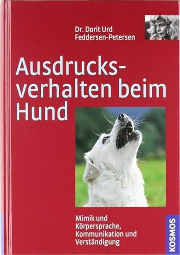 Feddersen-Petersen, Dorit Ausdrucksverhalten beim Hund: Mimik und Körpersprache, Kommunikation und Verständigung