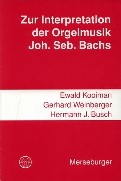 Weinberger, Gerhard Zur Interpretation der Orgelmusik Johann Sebastian Bachs (Veröffentlichungen der Gesellschaft der Orgelfreunde)