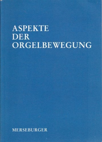 Reichling, Alfred Aspekte der Orgelbewegung