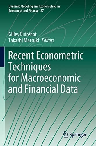 Matsuki, Takashi Recent Econometric Techniques for Macroeconomic and Financial Data (Dynamic Modeling and Econometrics in Economics and Finance, Band 27)