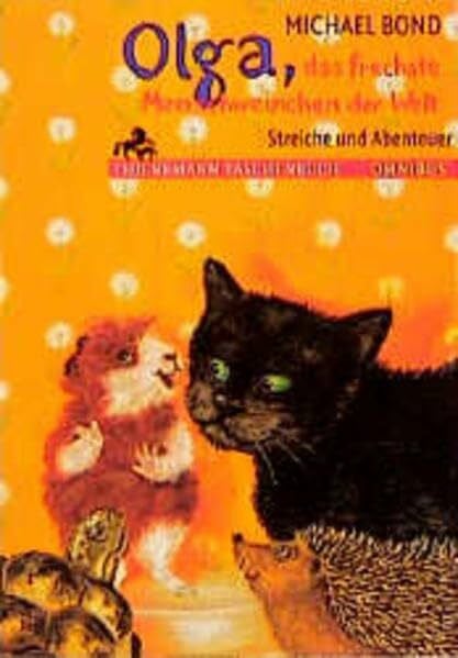 Noack, Hans-Georg Olga, das frechste Meerschweinchen der Welt: Streiche und Abenteuer