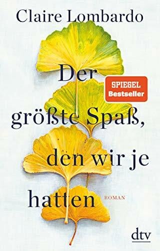Spatz, Sylvia Der größte Spaß, den wir je hatten: Roman – Spiegel-Bestseller