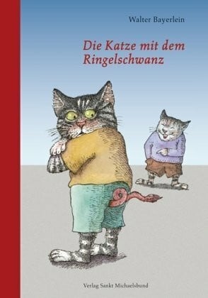 Bayerlein, Walter Die Katze mit dem Ringelschwanz: Bayerische Fabeln