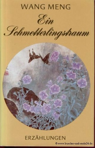 Wang, Meng Ein Schmetterlingstraum: Erzählungen