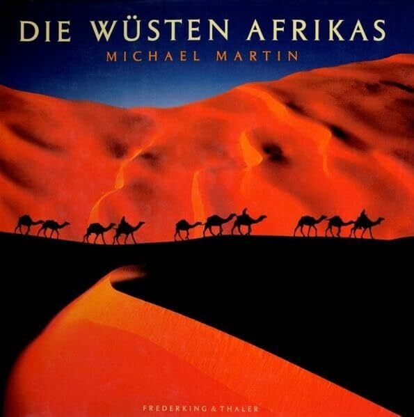 Martin, Michael Die Wüsten Afrikas: Vorw. v. Malidoma u. Sobonfu Some