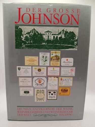 Collectif Der grosse Johnson 1988. Die neue Enzyklopädie der Weine, Weinbaugebiete und Weinerzeuger der Welt