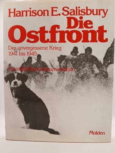 Salisbury, Harrison Evans Die Ostfront. Der unvergessene Krieg 1941 - 1945