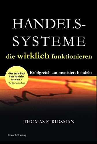 Stridsman, Thomas Handelssysteme die wirklich funktionieren: Erfolgreich automatisiert handeln