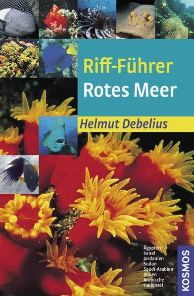 Debelius, Helmut Riff-Führer Rotes Meer: Ägypten, Israel, Jordanien, Sudan, Saudi-Arabien, Jemen, Arabische Halbinsel