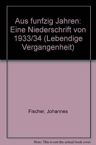Bradler, Günther Aus fünfzig Jahren: Eine Niederschrift von 1933/34 (Lebendige Vergangenheit. Zeugnisse und Erinnerungen / Schriftenreihe des württembergischen Geschichts- und Altertumsvereins Stuttgart)