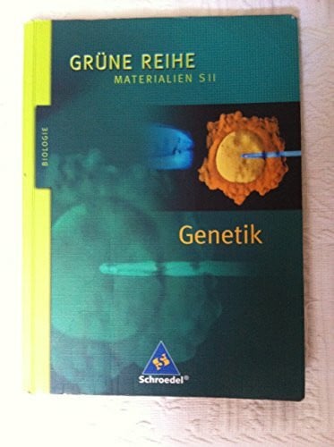 Heinze, Rudolf Grüne Reihe. Materialien für den Sekundarbereich II - Ausgabe 2004: Genetik: Schülerband: Materialien für den Sekundarbereich II - Ausgabe 2004 / Schülerband