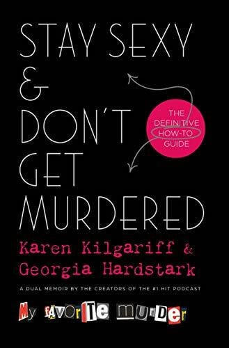 Hardstark, Georgia Stay Sexy & Don't Get Murdered: The Definitive How-to Guide
