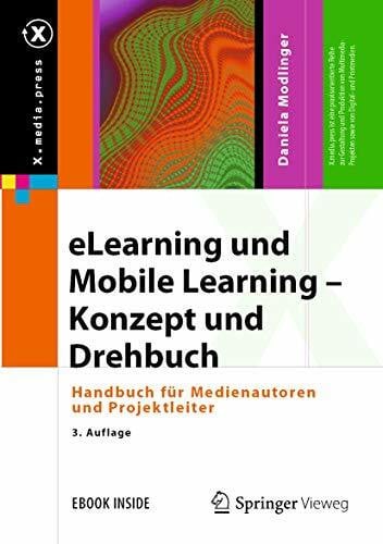 Modlinger, Daniela eLearning und Mobile Learning – Konzept und Drehbuch: Handbuch für Medienautoren und Projektleiter (X.media.press)