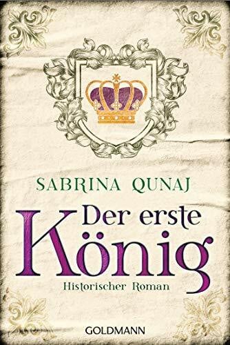 Qunaj, Sabrina Der erste König: Historischer Roman