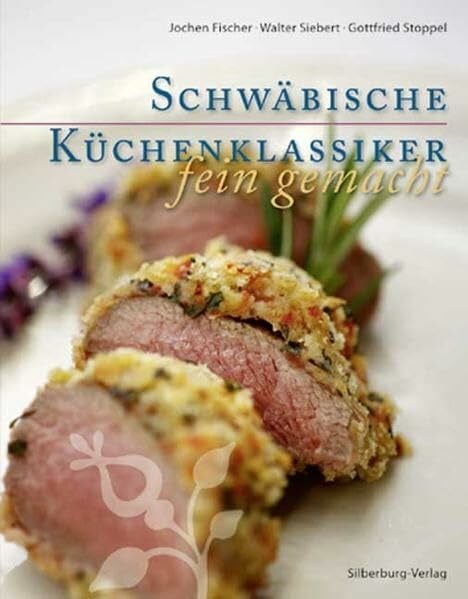 Fischer, Jochen Schwäbische Küchenklassiker – fein gemacht