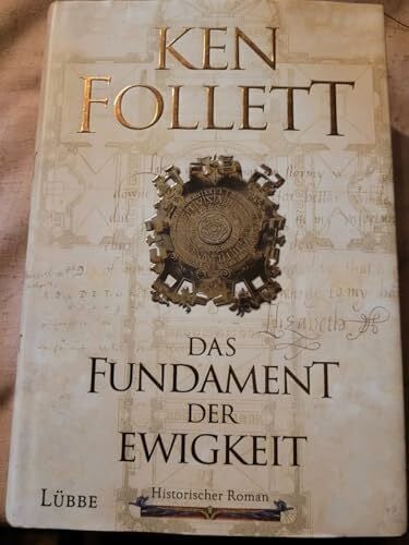 Schumacher, Rainer Das Fundament der Ewigkeit: Historischer Roman (Kingsbridge-Roman, Band 3)