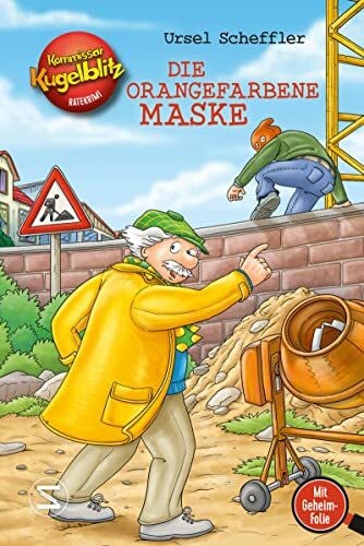 Gerber, Hannes Kommissar Kugelblitz - Die orangefarbene Maske: Der Klassiker der Ratekrimis zum Miträtseln für Kinder ab 8 Jahren | Mit Geheimfolie!