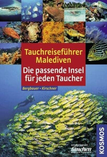 Bergbauer, Matthias Tauchreiseführer Malediven: Die passende Insel für jeden Taucher